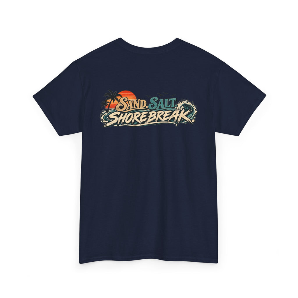 Sand Salt Shore Break. Graphic T-Shirt