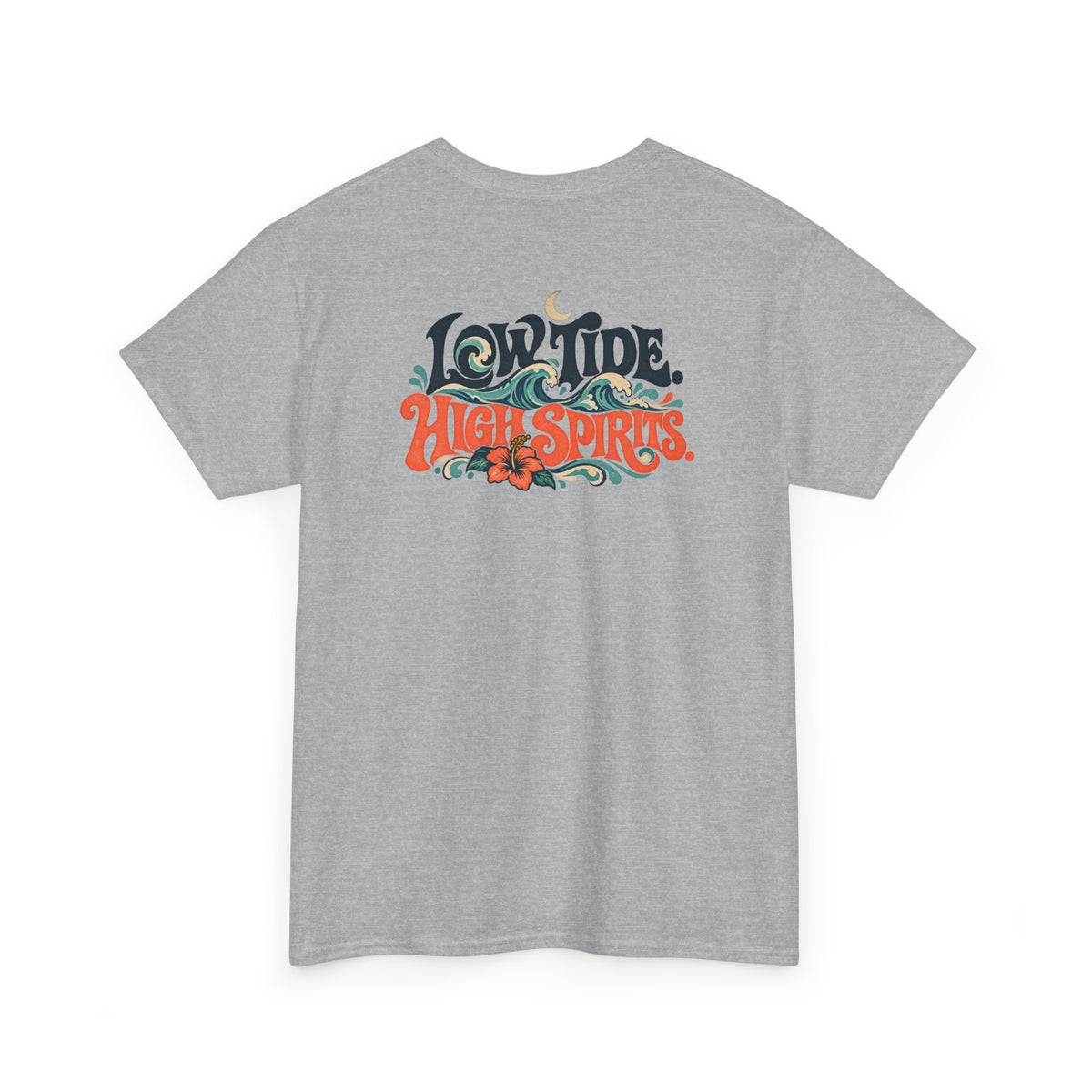 T-Shirt —LOW TIDE. HIGH SPIRITS.