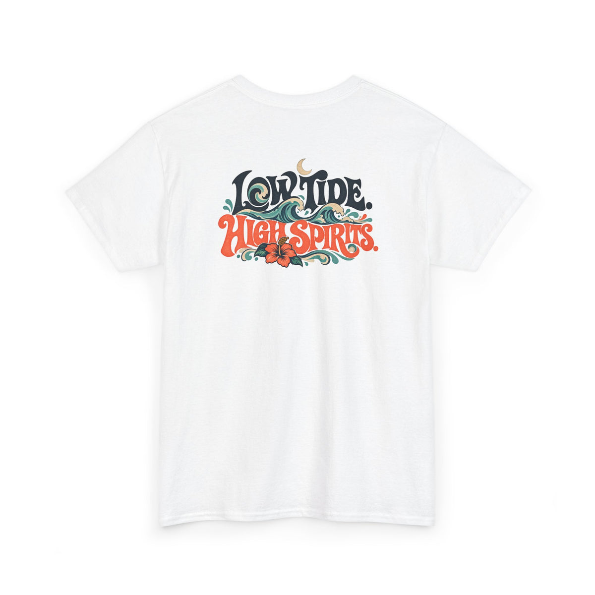 T-Shirt —LOW TIDE. HIGH SPIRITS.