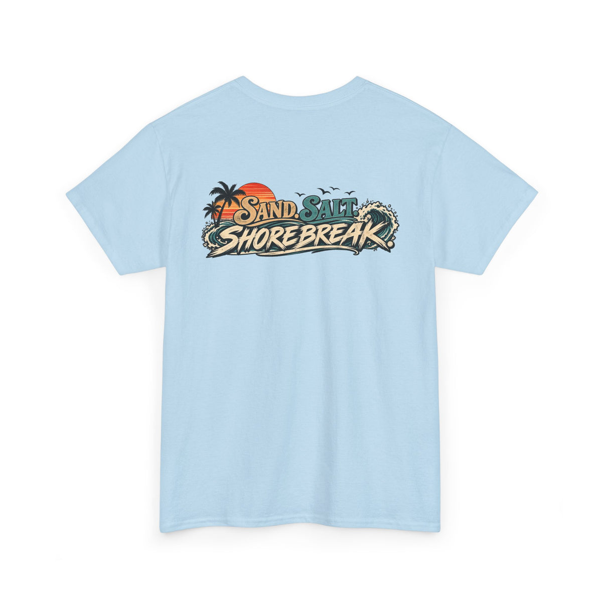Sand Salt Shore Break. Graphic T-Shirt