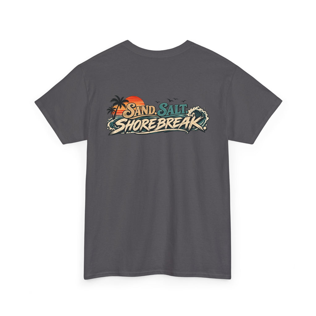 Sand Salt Shore Break. Graphic T-Shirt